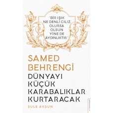 Dünyayı Küçük Karabalıklar Kurtaracak - Samed Behrengi