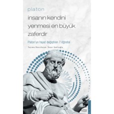 Platon - İnsanın Kendini Yenmesi En Büyük Zaferdir - Platon’un Hayat Değiştiren 7 Öğretis