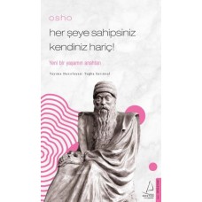 Osho - Her Şeye Sahipsiniz Kendiniz Hariç!