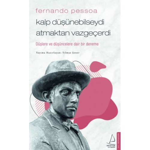 Fernando Pessoa - Kalp Düşünebilseydi Atmaktan Vazgeçerdi