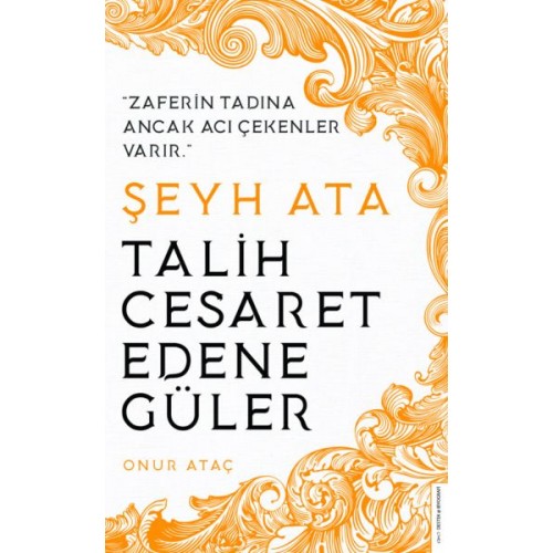 Şeyh Ata - Talih Cesaret Edene Güler