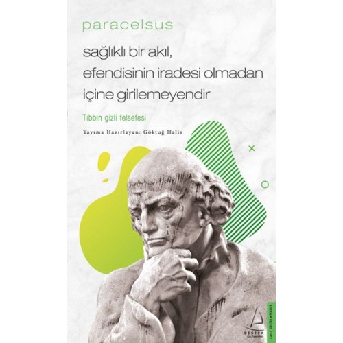 Paracelsus - Sağlıklı Bir Akıl, Efendisinin İradesi Olmadan İçine Girilemeyendir