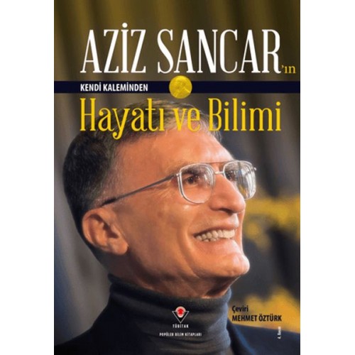 Aziz Sancar'ın Kendi Kaleminden Hayatı ve Bilimi