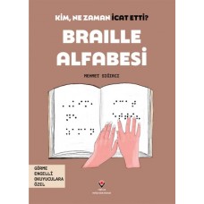 Kim, Ne Zaman İcat Etti? Braille Alfabesi