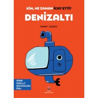 Kim, Ne Zaman İcat Etti? Denizaltı