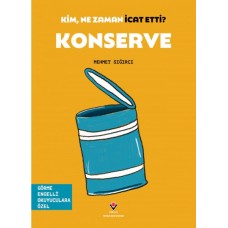 Kim, Ne Zaman İcat Etti? Konserve