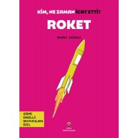 Kim, Ne Zaman İcat Etti? Roket