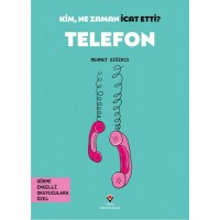 Kim, Ne Zaman İcat Etti? Telefon