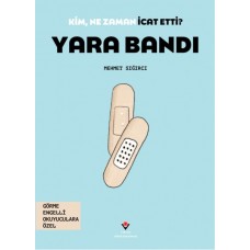 Kim, Ne Zaman İcat Etti? Yara Bandı