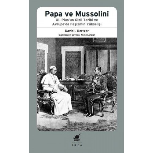 Papa ve Mussolini - 11. Pius'un Gizli Tarihi ve Avrupa'da Faşizmin Yükselişi