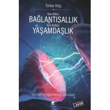 Yeni Bilim: Bağlantısallık - Yeni Kültür: Yaşamdaşlık