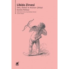 Libido Zirvesi: Seks, Ekoloji Ve Arzunun Çöküşü