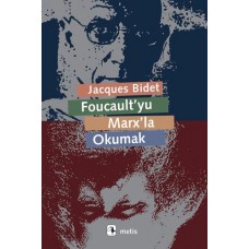 Foucault'yu Marx'la Okumak