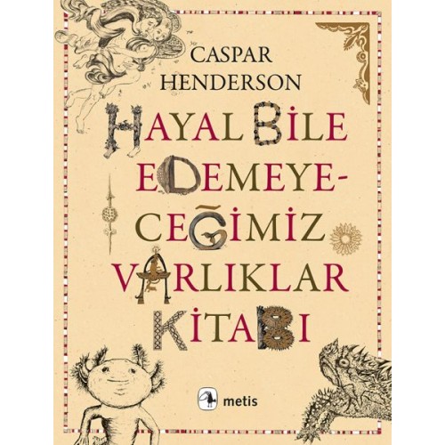 Hayal Bile Edemeyeceğimiz Varlıklar Kitabı