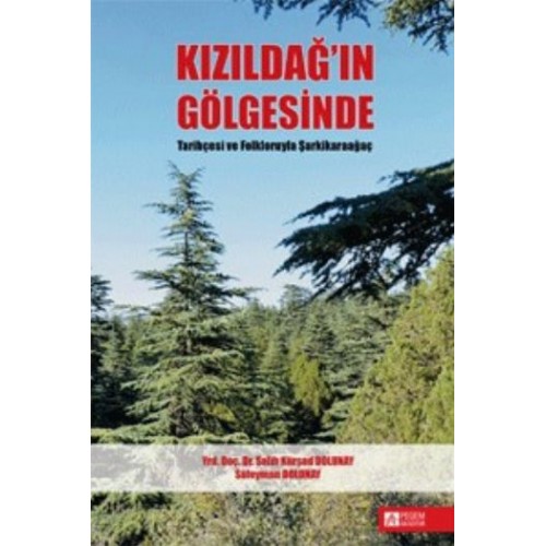 Kızıldağ’ın Gölgesinde Tarihçesi ve Folkloruyla Şarkikaraağaç