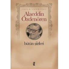 Alaeddin Özdenören Bütün Şiirleri