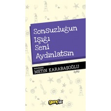 Sonsuzluğun Işığı Seni Aydınlatsın