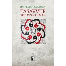 Tasavvuf Şeriatsız Olmaz