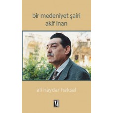 Bir Medeniyet Şairi Akif İnan