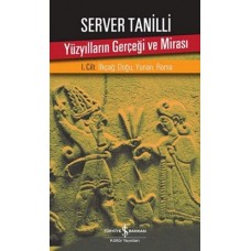 Yüzyılların Gerçeği ve Mirası 1. Cilt - İlkçağ: Doğu, Yunan, Roma