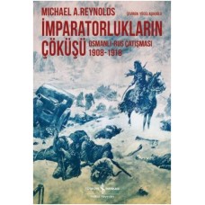 İmparatorlukların Çöküşü / Osmanlı-Rus Çatışması 1908-1918