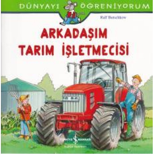 Dünyayı Öğreniyorum - Arkadaşım Tarım İşletmecisi