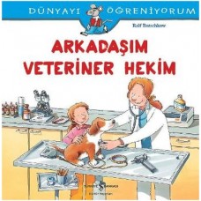 Dünyayı Öğreniyorum - Arkadaşım Veteriner Hekim