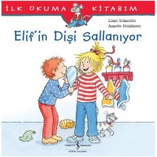 İlk Okuma Kitabım - Elif'in Dişi Sallanıyor