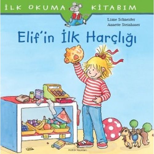 İlk Okuma Kitabım - Elif'in İlk Harçlığı