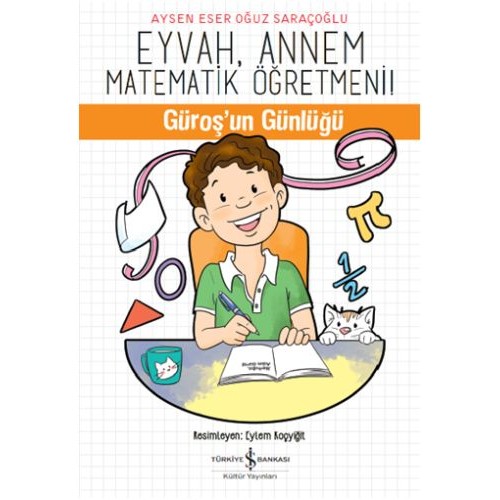 Eyvah, Annem Matematik Öğretmeni - Güroş'un Günlüğü