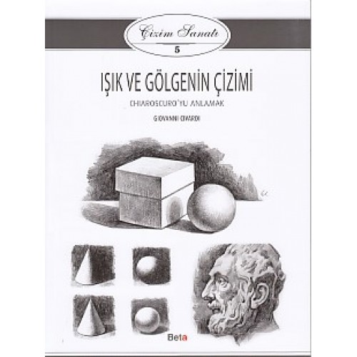 Çizim Sanatı Serisi 5 - Işık ve Gölgenin Çizimi