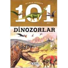 Bilmen Gereken 101 Şey - Dinozorlar