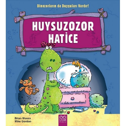 Huysuzozor Harice / Dinozorların da Duyguları Vardır