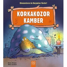 Korkakozor Kamber  / Dinozorların da Duyguları Vardır