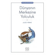 Dünyanın Merkezine Yolculuk - 1001 Çiçek Çocuk Klasikleri