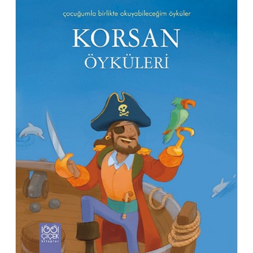 Korsan Öyküleri / Çocuğumla Birlikte Okuyabileceğim Öyküler