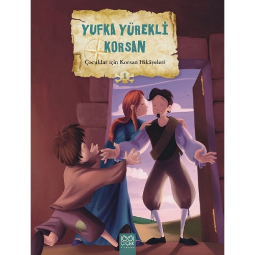 Çocuklar İçin Korsan Hikayeleri 1 - Yufka Yürekli Korsan