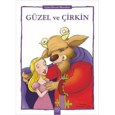 Güzel ve Çirkin - Uyku Öncesi Masalları Serisi