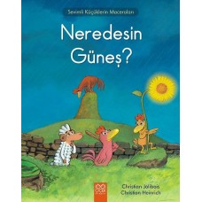 Neredesin Güneş - Sevimli Küçüklerin Maceraları