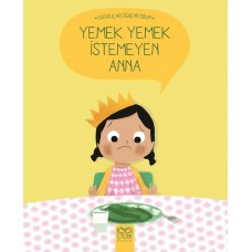 Doğruları Öğreniyorum - Yemek Yemek İstemeyen Anna