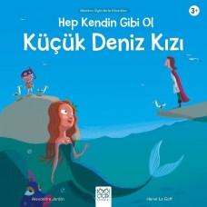 Hep Kendin Gibi Ol Küçük Deniz Kızı - Modern Öykülerle Klasikler