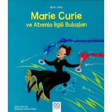 Mini Dâhi: Marie Curie ve Atomla İlgili Buluşları