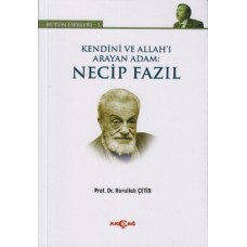 Kendini ve Allah'ı Arayan Adam: Necip Fazıl