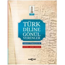 Türk Diline Gönül Verenler Yabancı Türkologlar