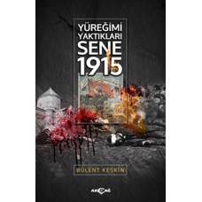 Yüreğimi Yaktıkları Sene 1915