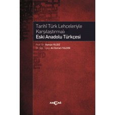 Tarihi Türk Lehçeleriyle Karşılaştırmalı Eski Anadolu Türkçesi