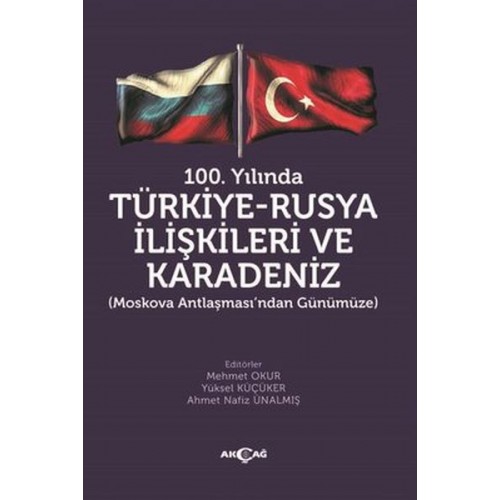 100.Yılında Türkiye - Rusya İlişkileri ve Karadeniz