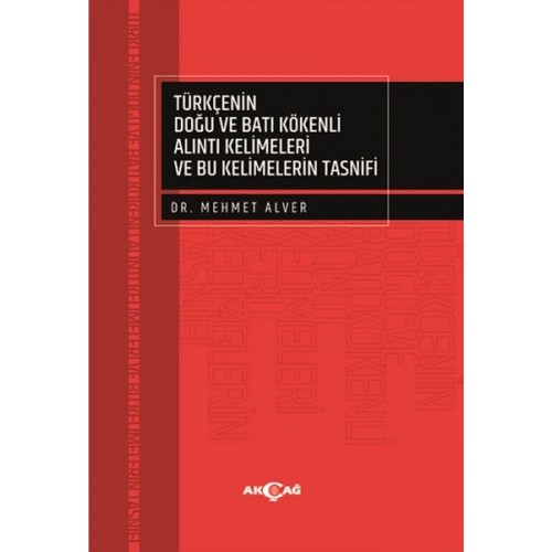 Türkçenin Doğu ve Batı Kökenli Alıntı Kelimeleri ve Bu Kelimelerin Tasnifi