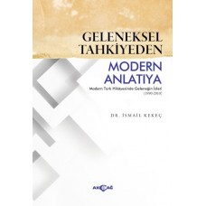 Geleneksel Tahkiyeden Modern Anlatıya