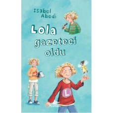 Lola Gazeteci Oldu (Ciltli)